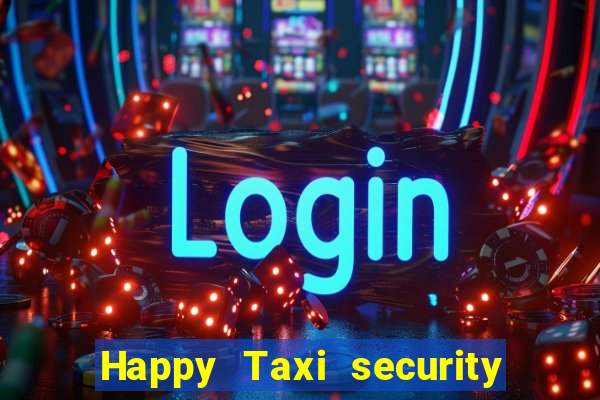 Happy Taxi security password road 96 happy